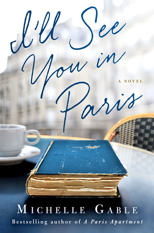I'll See You In Paris By Michelle Gable